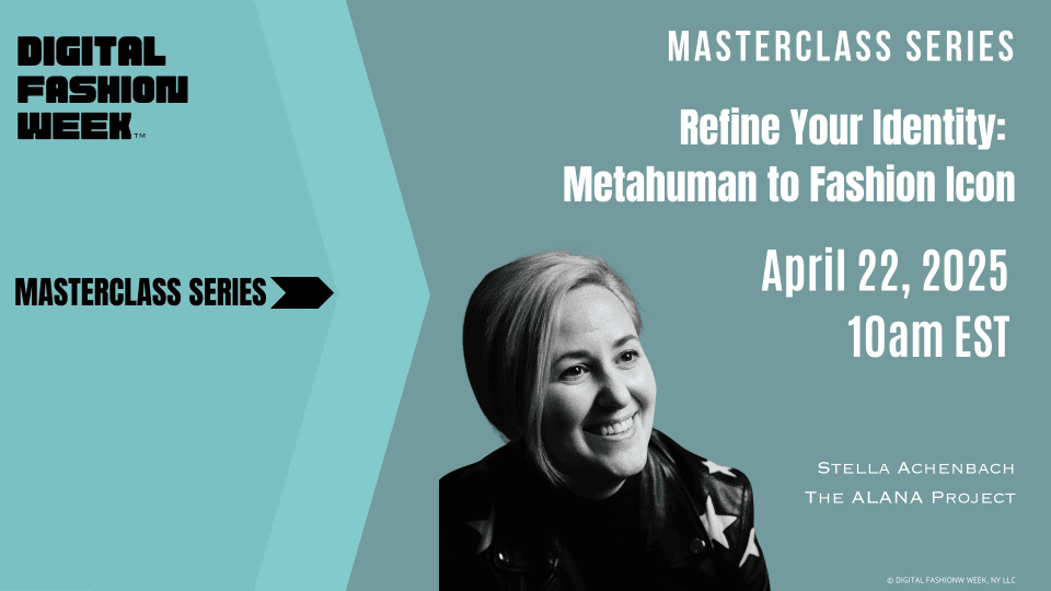Refine Your Identity Digital Fashion Week Masterclass